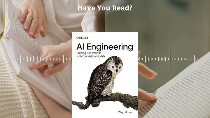 AI Engineering by Chip Huyen | Foundation Models & Scaling AI - Book Summary