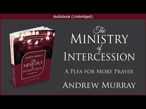 The Ministry of Intercession | Andrew Murray | Free Christian Audiobook