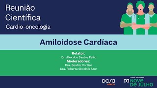 Reunião Cardio-oncologia - Amiloidose Cardíaca