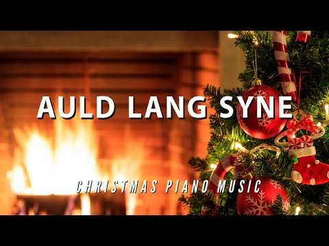 Christmas Piano Music - Auld Lang Syne | Relaxing Piano Music | Calm Music