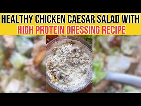 HEALTHY Chicken Caesar Salad with high protein DRESSING recipe