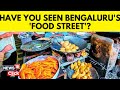 Bangalore Food Street | A Walk Down Bengaluru's Food Street | Bangalore Food Review | English News