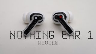 Nothing Ear 1 Review: Should You Buy?