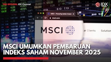 MSCI Umumkan Pembaruan Indeks Saham November 2025 | 2ND SESSION CLOSING