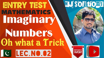IMAGINARY NUMBER TRICKS |ENTRY TEST SERIES |MATHEMATICS|BY NAVEED JAFAR