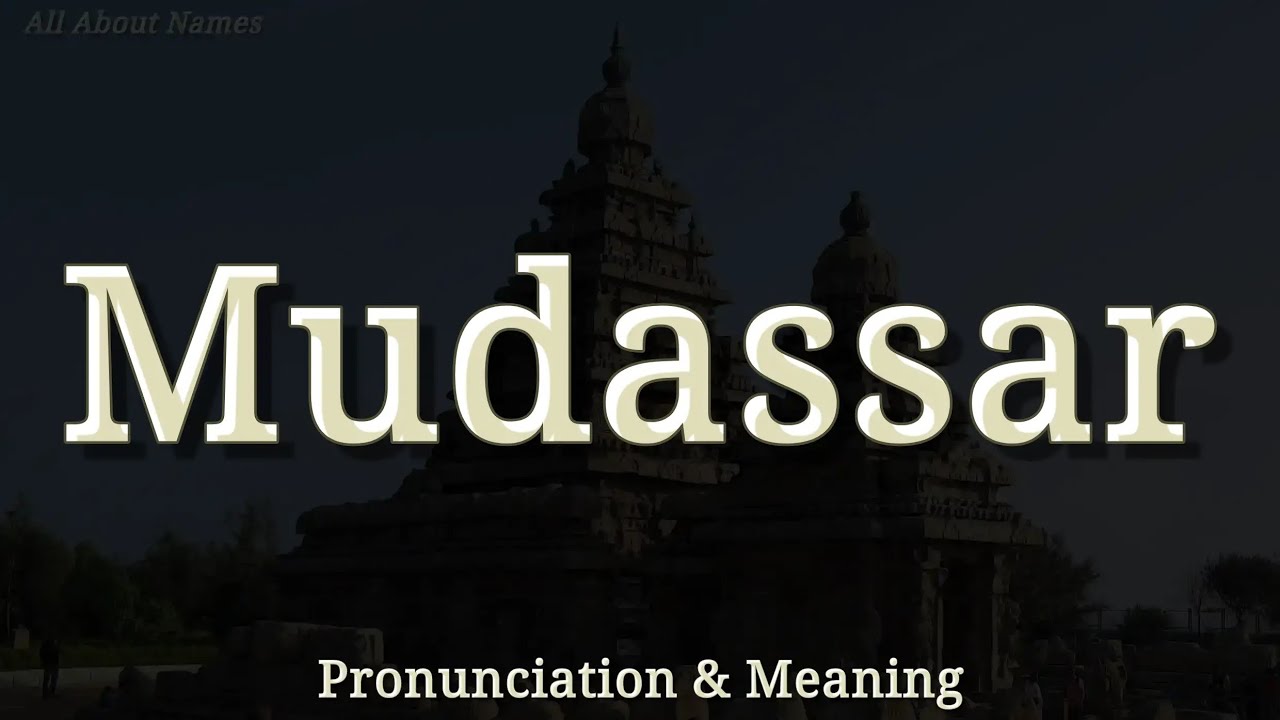 Mudassar: Pronunciation and Meaning - YouTube