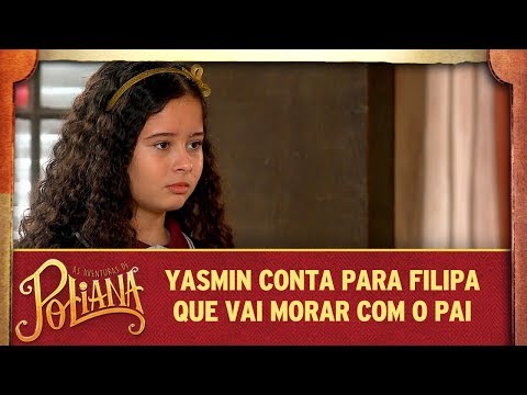 Yasmin conta para Filipa que vai morar com o pai | As Aventuras de Poliana