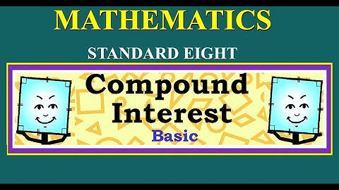 Compound Interest Basic for Practice Set 14.1, Class 8