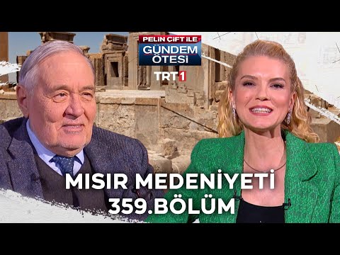 Pelin Çift ile Gündem Ötesi 359. Bölüm - Mısır Medeniyeti