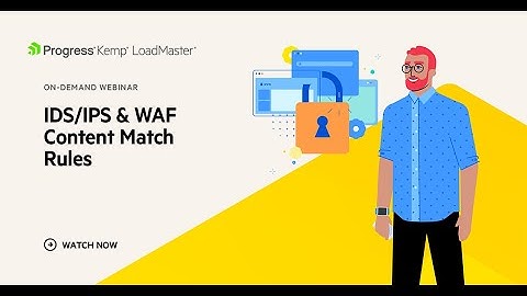 IDS / IPS & WAF - How to Write Content Match Rules That Generate Logs When Triggered
