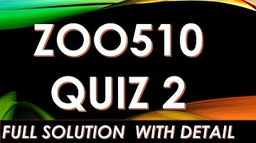 ZOO510 QUIZ 2 2022 FULL SOLVED WITH DETAIL