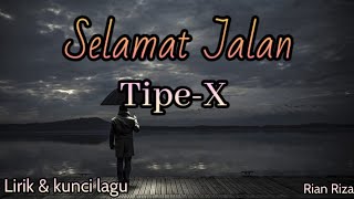 Tipe-X - Selamat Jalan ( lirik dan kunci lagu )