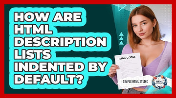 How Are HTML Description Lists Indented By Default? - Simple HTML Studio