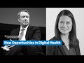 New Opportunities in Digital Health