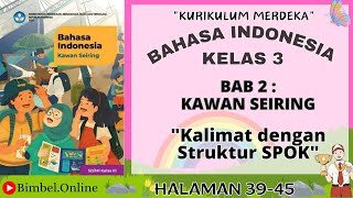 Indonesian Language Grade 3 Chapter 2 - SPOK Sentence Structure - Pages 39-45 Merdeka Curriculum