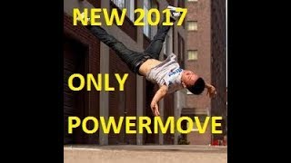 THE POWERMOVE SKILLS 2017! THE MIX HD!