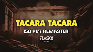 Tacara Tacara  150 Pvt  Remaster  Dj Flagxx  