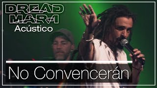 Dread Mar I - No convencerán (Acústico)