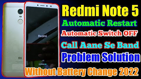 Redmi Mi Note 5 Automatic Restart || Automatic Switch OFF Problem Solution Without Battery Change