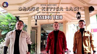 BASADOi TRIO-ORANG KETIGA LAGI-OFFICIAL