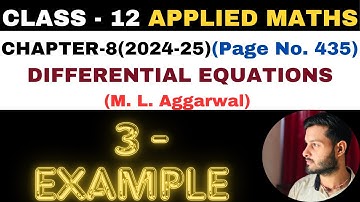 3 Example l Chapter 8 l DIFFERENTIAL EQUATIONS l Class 12th Applied Maths l M L Aggarwal 2024-25
