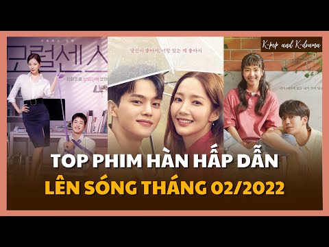 Top phim Hàn hấp dẫn lên sóng tháng 2/2022 | K-Pop & K-Drama