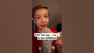 #asmr POV You say ✨️no✨️ to the ASMRtist