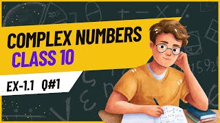 Class 10 Maths Ex 1.1 Q1 | Complex Numbers | New Book Syllabus 2026