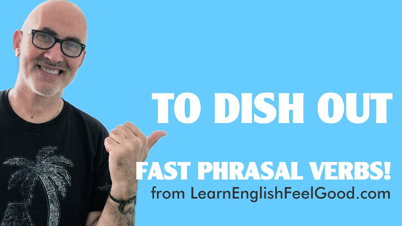 American English phrasal verbs TO DISH OUT YouTube