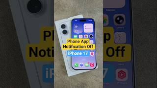 iphone 17 phone app notification off #techtutorial #ios #iphone