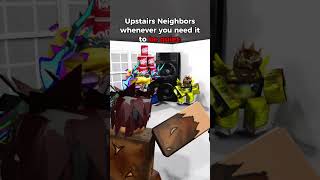 Upstairs Neighbors #roblox #robloxanimation