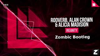 Rooverb, Alan Crown & Alicia Madison - Insanity (Zombic Bootleg)