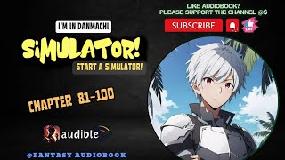 I'm in DanMachi: Start A Simulator! | Chapter 81-100