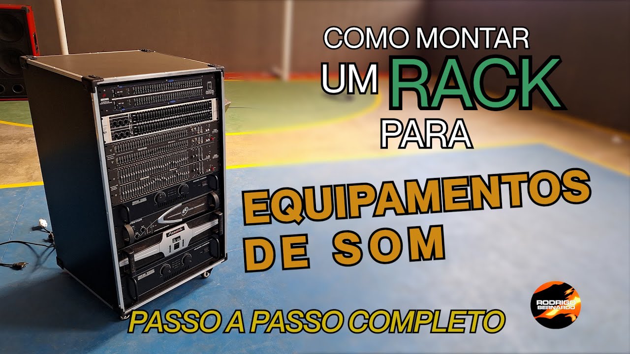 COMO MONTAR UM RACK EQUIPAMENTOS DE SOM - YouTube