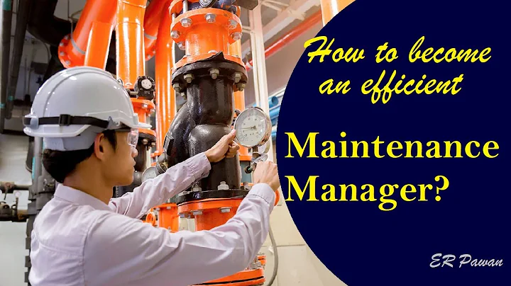 8 Skills Every Maintenance Manager Should Have | How to become an efficient Maintenance Manager?