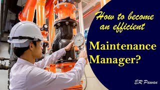 8 Skills Every Maintenance Manager Should Have | How to become an efficient Maintenance Manager? screenshot 5