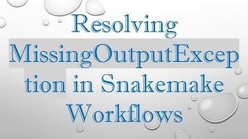 Resolving MissingOutputException in Snakemake Workflows