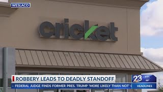 Robbery in Weslaco ends in deadly standoff in San Benito
