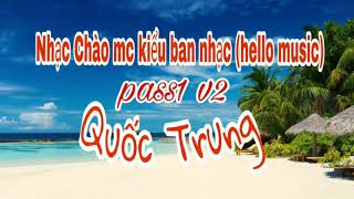 Video voorbeeld van "Nhạc chào mc kiểu ban nhạc (hello music) pass1 v2"