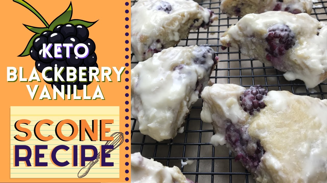 [KETO Blackberry Vanilla Scones] YouTube