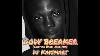 dj kaysmart [body breaker]