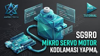 SG90 MİCRO SERVO MOTOR | KODLAMA YAPMA