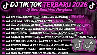 DJ TIK TOK TERBARU 2026🎵DJ SA CERITAKAN PADA BINTANG BINTANG - JAUH KO PERGI🎵DJ JANGAN TUNGGU LAMA