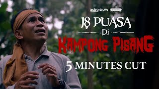 18 PUASA DI KAMPONG PISANG | 5 MINUTES CUT