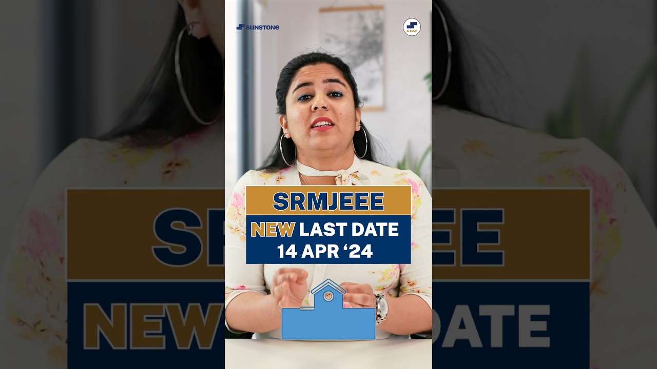 💥SRMJEEE 2024 Last Date Extended🤩SRM University BTech Entrance Exam 