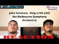 John Farnham - Help (LIVE with the Melbourne Symphony Orchestra) | REACTION