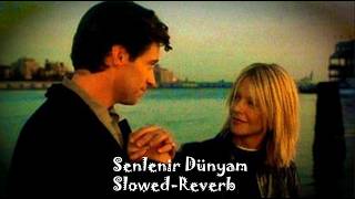 Şenlenir Dünyam Slowed-Reverb