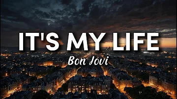 Bon Jovi - It's My Life ( Lyrics )