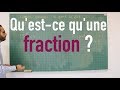 Qu'est-ce qu'une fraction ?