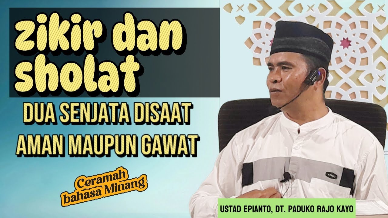 ZIKIR DAN SHOLAT, Dua senjata disaat aman maupun gawat. Ustad Epianto @JejakIstikmal